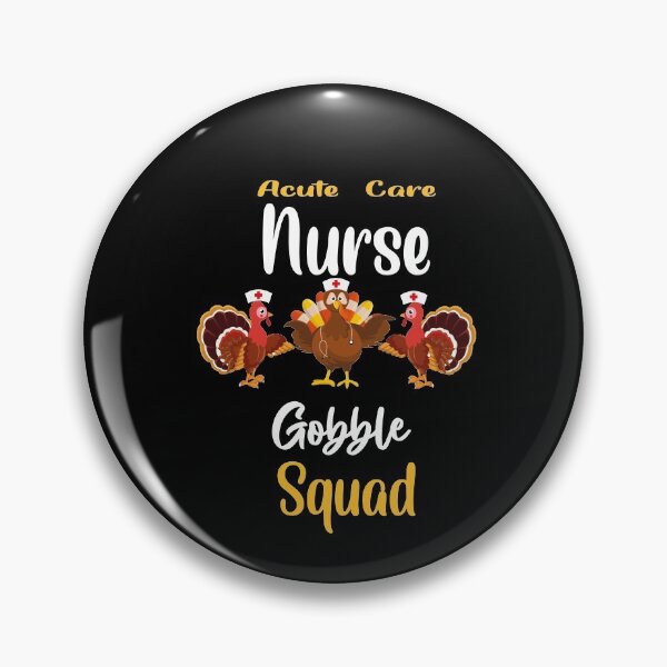 Item preview, acute care nurse gobble squad -turkey thanksgiving designed and sold by 0umStore.