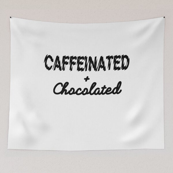 Item preview, CAFFEINATED & CHOCOLATED! designed and sold by Kevin de La Tour.
