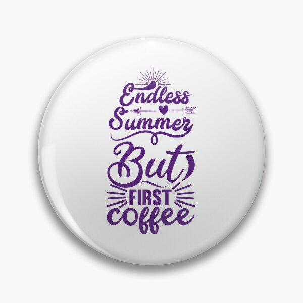 Item preview, ENDLESS SUMMER BUT FIRST COFFEE designed and sold by wildwhimsical.