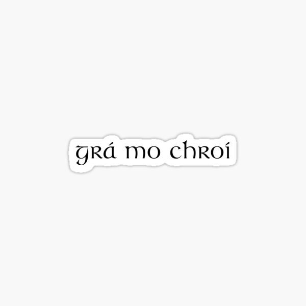 Item preview, Grá Mo Chroí designed and sold by bmjohn24.