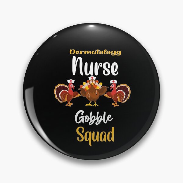 Item preview, dermatology nurse gobble squad -turkey thanksgivin designed and sold by 0umStore.