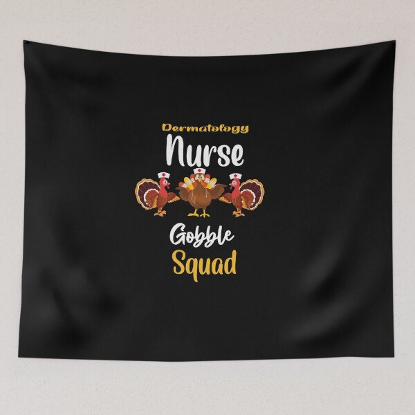 Item preview, dermatology nurse gobble squad -turkey thanksgivin designed and sold by 0umStore.