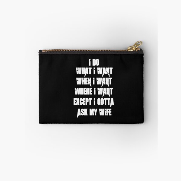 Item preview, I Do What I Want When I Want Where I Want Except I Gotta Ask My Wife designed and sold by Simo200.