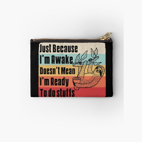 Item preview, Just Because I'm Awake Doesn't Mean I'm Ready To Do Stuff designed and sold by Cooltees4u1.