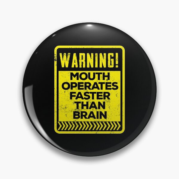 Item preview, Warning Mouth Operates Faster Than Brain designed and sold by ryannokune.