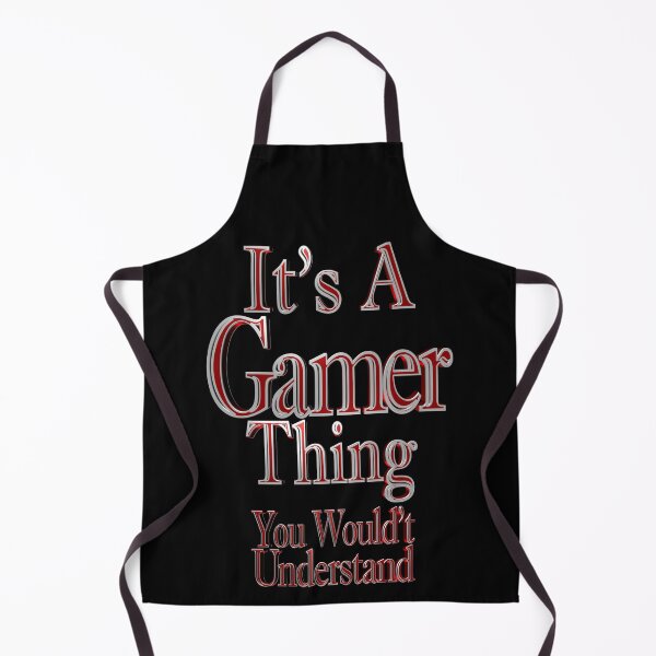 Item preview, It's A Gamer Thing You Wouldn't Understand designed and sold by toddbrooney.