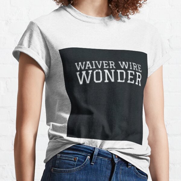 Waiver Wire Wonder Classic T-Shirt