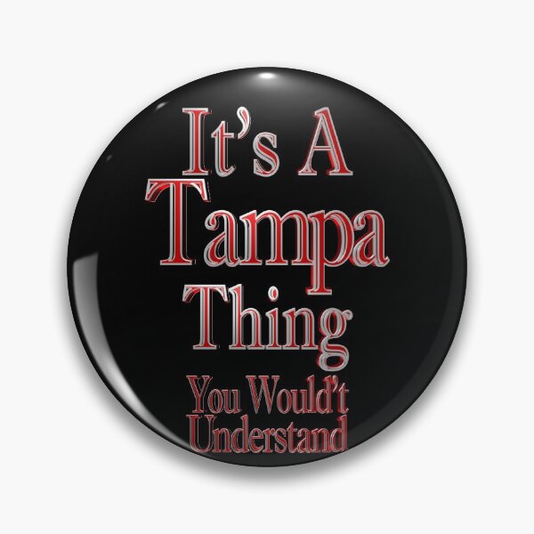 Item preview, It's A Tampa Thing You Wouldn't Understand designed and sold by toddbrooney.