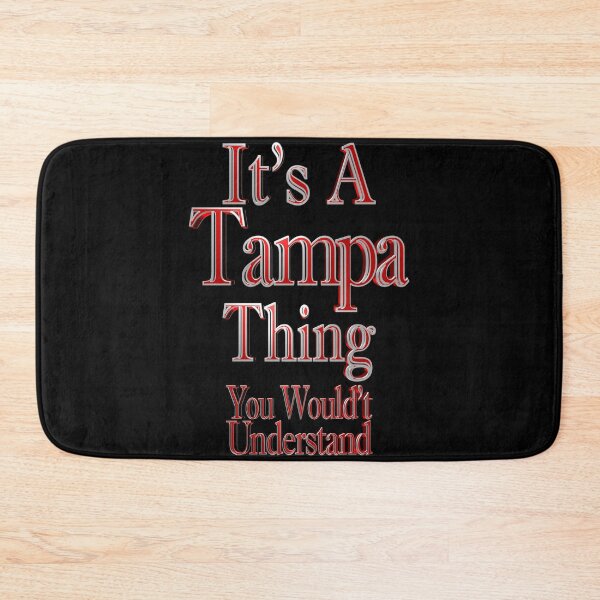 Item preview, It's A Tampa Thing You Wouldn't Understand designed and sold by toddbrooney.