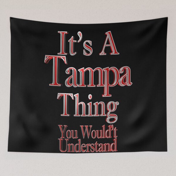 Item preview, It's A Tampa Thing You Wouldn't Understand designed and sold by toddbrooney.