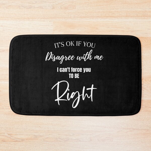 Item preview, It's Ok If You Disagree With Me - I Can't Force You To Be Right designed and sold by Jewelspride.