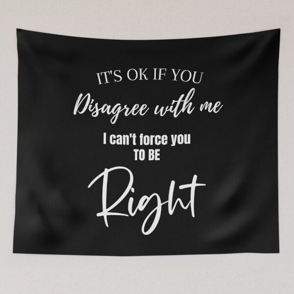 Item preview, It's Ok If You Disagree With Me - I Can't Force You To Be Right designed and sold by Jewelspride.