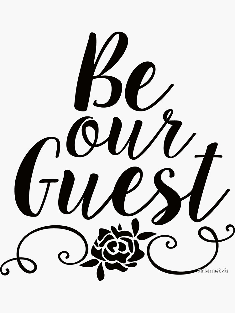 Be Our Guest be-our-guest-sticker-for-sale-by-adametzb-redbubble