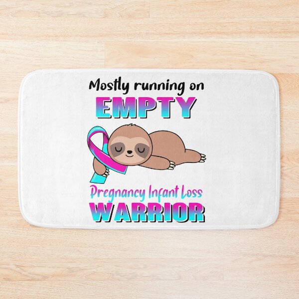 Item preview, Mostly Running On Empty Pregnancy Infant Loss Warrior designed and sold by Brad-FI.