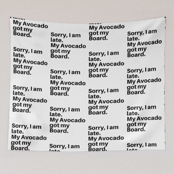 Item preview, Sorry I am Late My Avocado Got My Board Black Text - Funny Avocado Surfer designed and sold by bonfimarts.