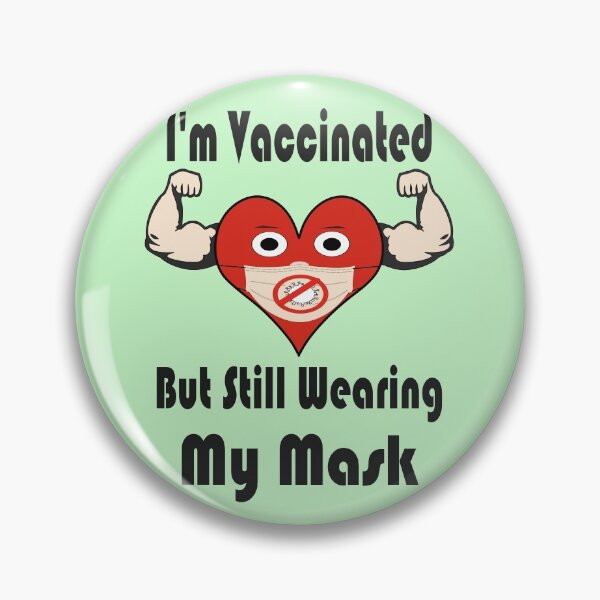 Item preview, I'm Vaccinated But Still Wearing My Mask designed and sold by diaza.
