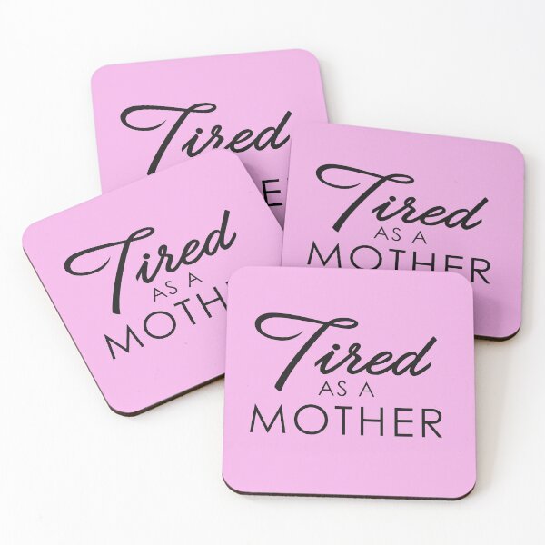 Item preview, Tired As A Mother designed and sold by zingarostudios.
