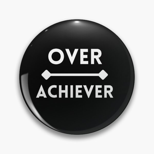 Item preview, Overachiever Literal Text with Over on Line Above Achiever designed and sold by SeaChangeDesign.
