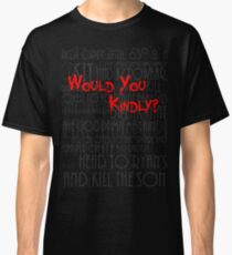 Would you kindly? Classic T-Shirt