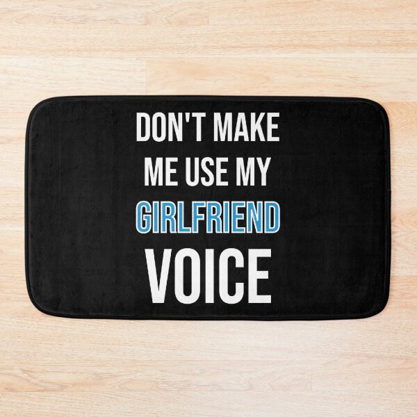 Item preview, Don't Make Me Use My Girlfriend Voice - Cute Funny Gift For Girlfriend designed and sold by Shop-collection.