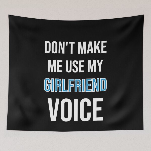Item preview, Don't Make Me Use My Girlfriend Voice - Cute Funny Gift For Girlfriend designed and sold by Shop-collection.