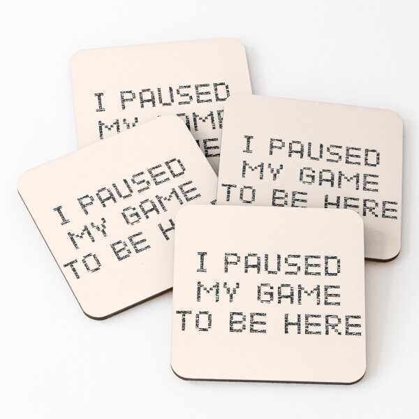 Item preview, I Paused My Game To Be Here designed and sold by cafeteeria.