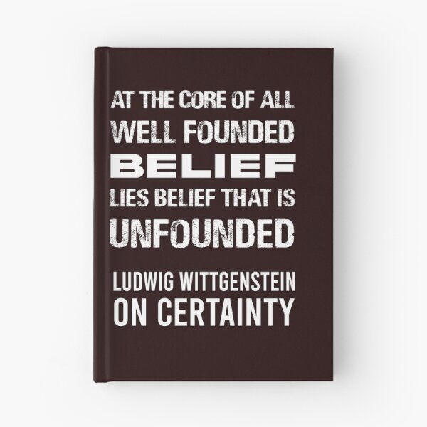 Item preview, Ludwig Wittgenstein, on Certainty: At the core of all well-founded belief lies belief that is unfounded designed and sold by We-thePixels.