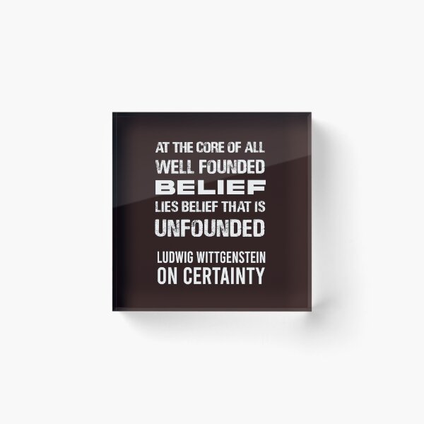 Item preview, Ludwig Wittgenstein, on Certainty: At the core of all well-founded belief lies belief that is unfounded designed and sold by We-thePixels.