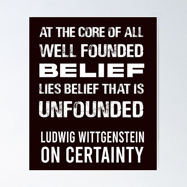 Item preview, Ludwig Wittgenstein, on Certainty: At the core of all well-founded belief lies belief that is unfounded designed and sold by We-thePixels.