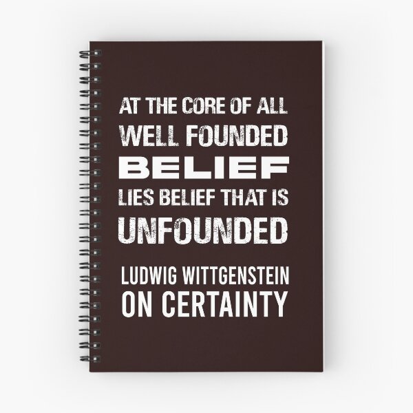 Item preview, Ludwig Wittgenstein, on Certainty: At the core of all well-founded belief lies belief that is unfounded designed and sold by We-thePixels.