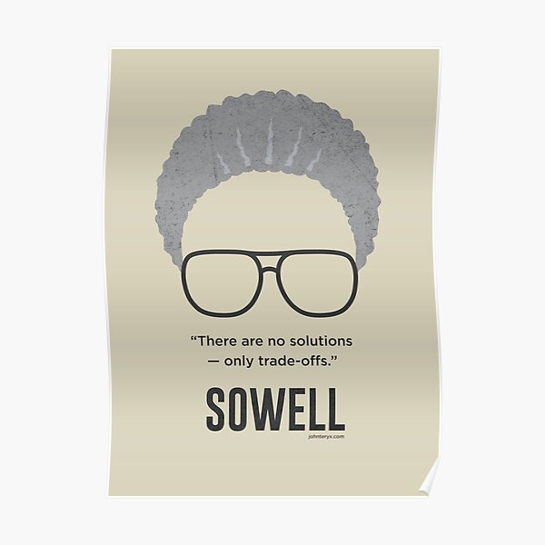 Thomas Sowell - trade-offs poster Poster