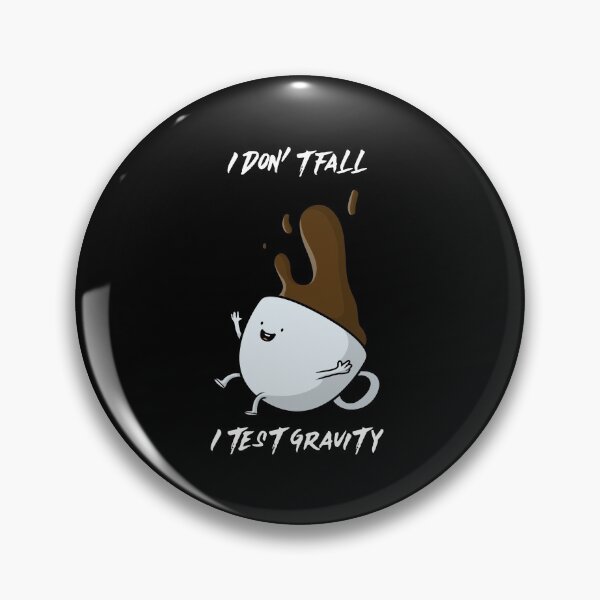 Item preview, I don't fall I test gravity -- coffee falling designed and sold by glitchman2.