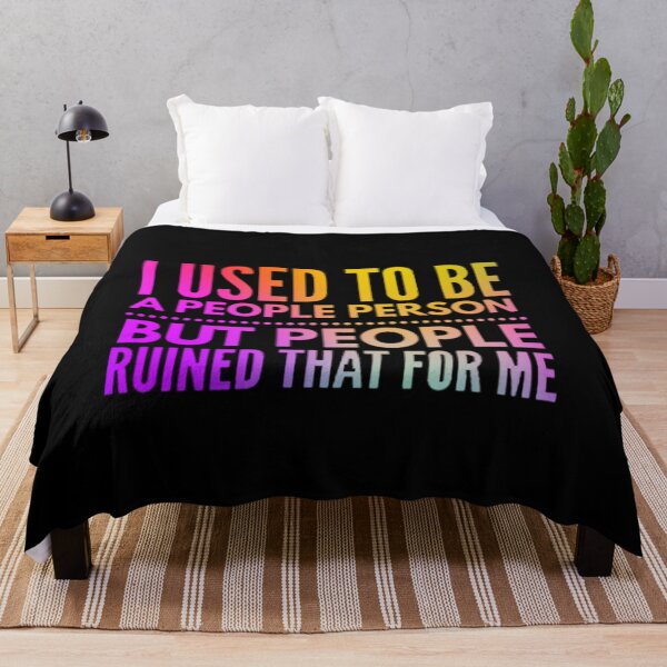Item preview, I Used To Be A People Person But People Ruined That For Me designed and sold by ghazalish.