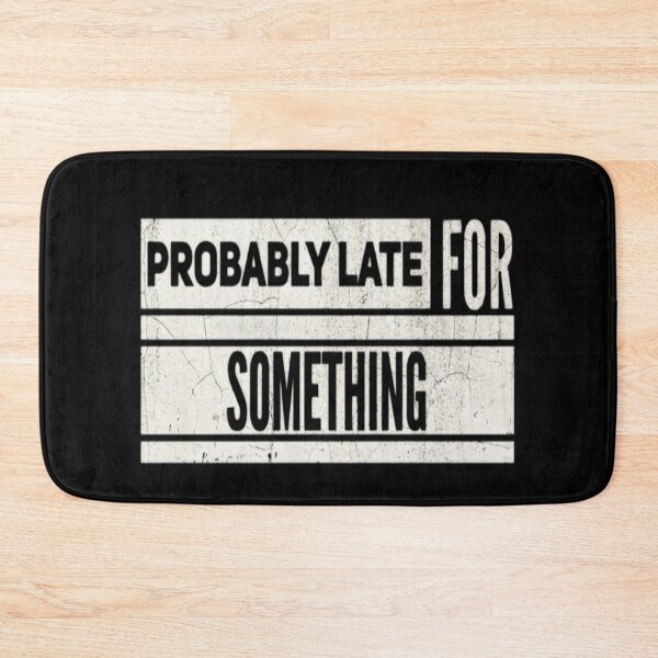 Item preview, Probably Late For Something Shirt, Funny Shirt, Sorry I'm Late I Didn't Want to Come, Mom Shirt, Late Tee, Funny, Always Late, New Mom Gift designed and sold by Zoo-Moo.