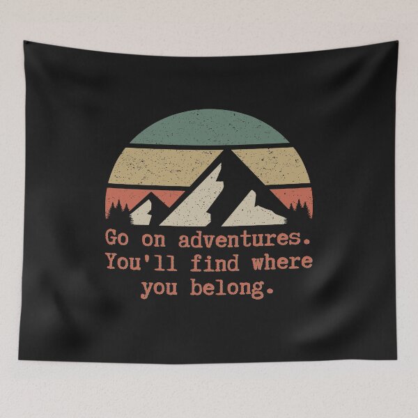Item preview, Go On Adventures.  You'll Find Where You Belong. designed and sold by dmbdana.