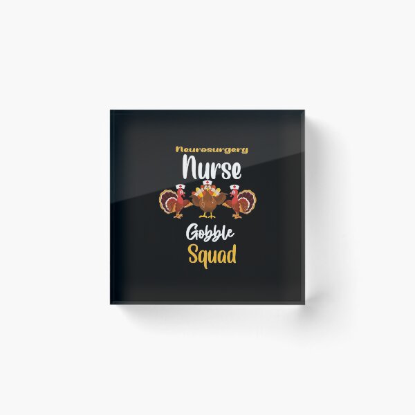 Item preview, neurosurgery nurse gobble squad -turkey thanksgivi designed and sold by 0umStore.