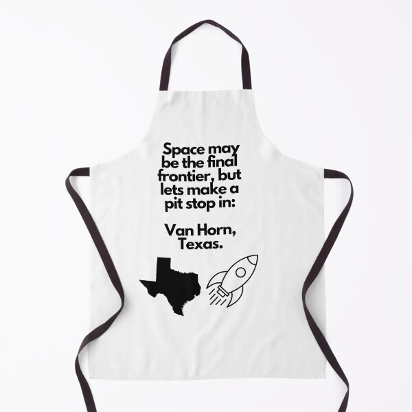 Item preview, Space may be the final frontier, Van Horn Texas designed and sold by FindYouByZ.
