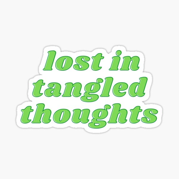 Lost in Tangled Thoughts Sticker