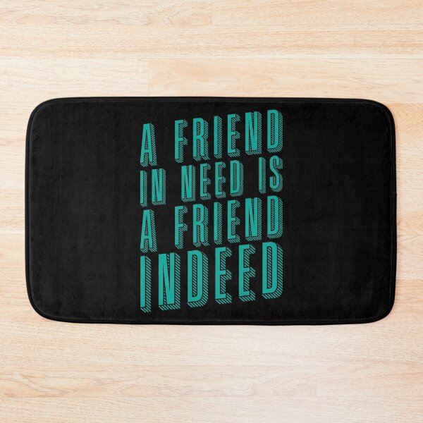 Item preview, Friend In Need Is A Friend Indeed - Typography designed and sold by crazycollective.