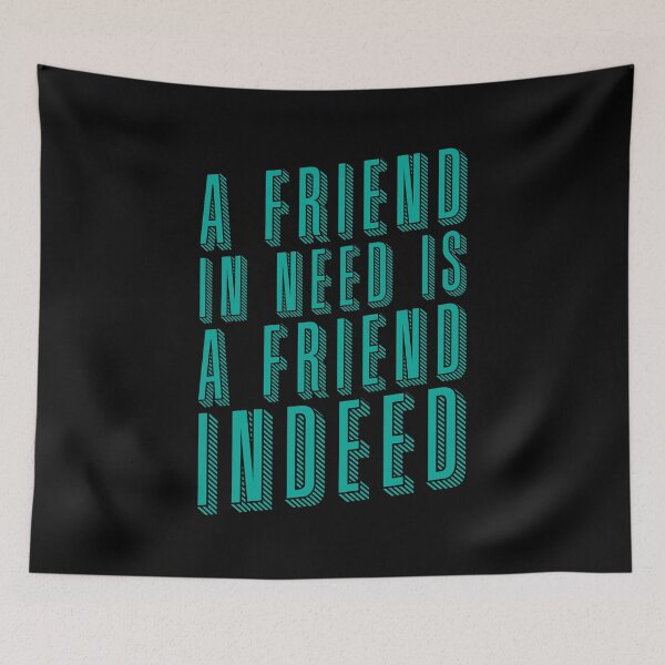 Item preview, Friend In Need Is A Friend Indeed - Typography designed and sold by crazycollective.