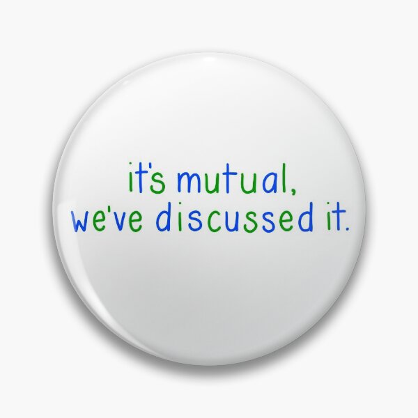 Item preview, "It's mutual, we've discussed it." Harry Styles Quote designed and sold by AvivaGraphics.