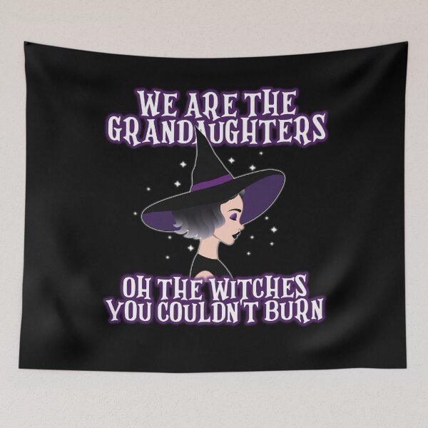 Item preview, We Are The Granddaughters Of The Witches You Couldn't Burn designed and sold by NerdCulture.