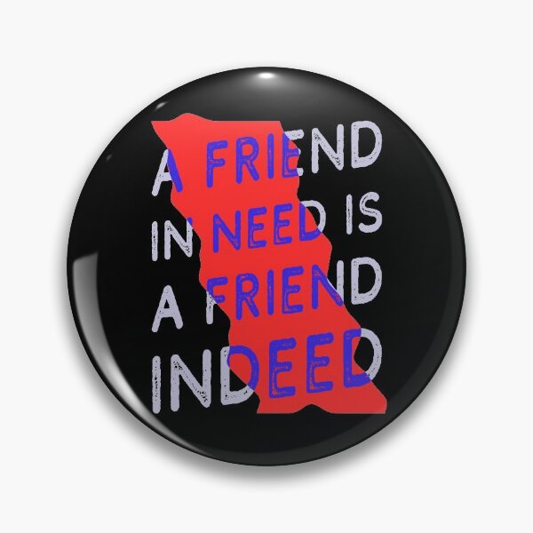 Item preview, Friend In Need Is A Friend Indeed - Typography - Distressed designed and sold by crazycollective.