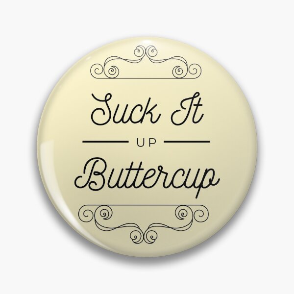 Item preview, Suck it Up Buttercup designed and sold by Costume Wrangler.