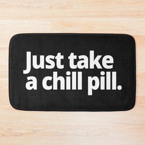 Item preview, Just take a chill pill. designed and sold by WittyChest.