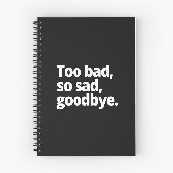 Item preview, Too bad, so sad, goodbye. designed and sold by WittyChest.