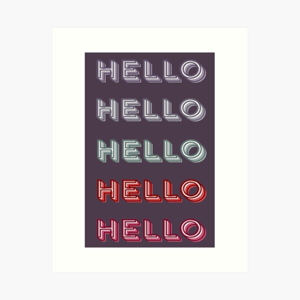 Hello Word Art Prints for Sale | Redbubble