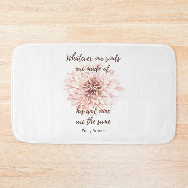 Item preview, Whatever Our Souls Are Made Of, Emily Bronte Quote About Love designed and sold by Auntieck.