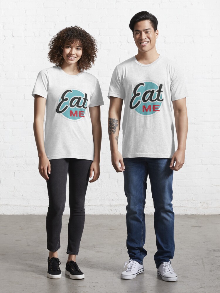 Thumbnail 1 of 7, Essential T-Shirt, Eat Me designed and sold by DamnAssFunny.