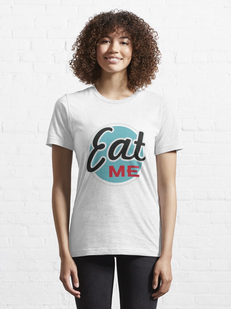 Thumbnail 6 of 7, Essential T-Shirt, Eat Me designed and sold by DamnAssFunny.